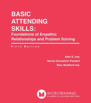 BASIC ATTENDING SKILLS: Foundations of Empathic Relationships and Problem Solving BASIC ATTENDING SKILLS: Foundations of Empathic Relationships and Problem Solving