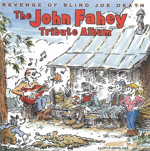 Revenge of Blind Joe Death: The John Fahey Tribute Album Revenge of Blind Joe Death: The John Fahey Tribute Album