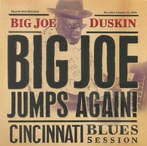 Big Joe Duskin: Big Joe Jumps Again - Cincinnati Blues Session Big Joe Duskin: Big Joe Jumps Again - Cincinnati Blues Session