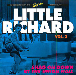 Little Richard, Vol. 2: Shag On Down By The Union Hall Little Richard, Vol. 2: Shag On Down By The Union Hall