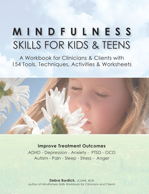 Mindfulness Skills for Kids and Teens Mindfulness Skills for Kids and Teens