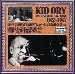 Kid Ory & His Creole Jazz Band 1922 - 1947 Kid Ory & His Creole Jazz Band 1922 - 1947
