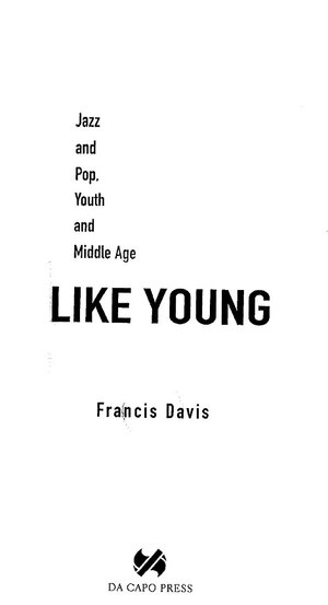 Like Young: Jazz and Pop, Youth and Middle Age Like Young: Jazz and Pop, Youth and Middle Age