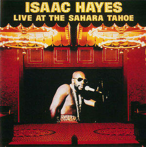 Isaac Hayes: Live At The Sahara Tahoe - Disc 1 Isaac Hayes: Live At The Sahara Tahoe - Disc 1