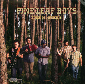 Pine Leaf Boys: Blues De Musicien Pine Leaf Boys: Blues De Musicien
