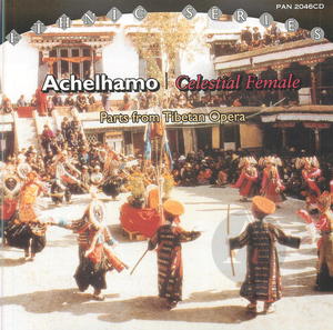 Achelhamo: Celestial Female (Tibetan Opera) Achelhamo: Celestial Female (Tibetan Opera)