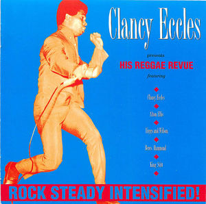 Clancy Eccles: His Reggae Revue Clancy Eccles: His Reggae Revue