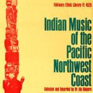 Indian Music of the Pacific Northwest Coast Indian Music of the Pacific Northwest Coast