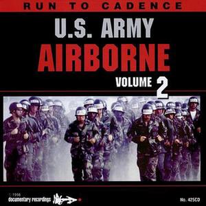 Run To Cadence with the US Army Airborne Vol. 2 Run To Cadence with the US Army Airborne Vol. 2
