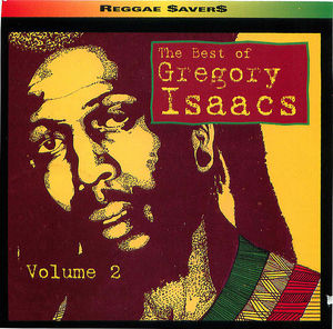 The Best of Gregory Isaacs: The Best of, Volume 2 The Best of Gregory Isaacs: The Best of, Volume 2