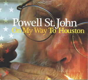 Powell St. John: On My Way to Houston Powell St. John: On My Way to Houston