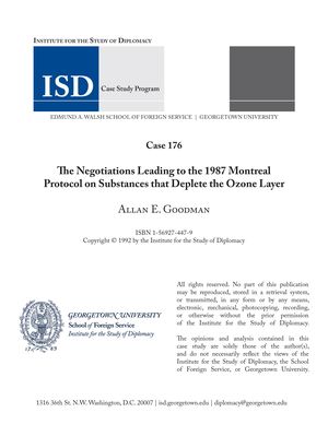 The Negotiations Leading to the 1987 Montreal Protocol on Substances that Deplete the Ozone Layer The Negotiations Leading to the 1987 Montreal Protocol on Substances that Deplete the Ozone Layer