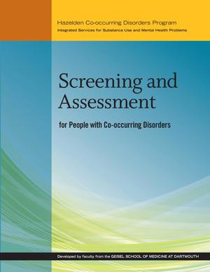 Screening and Assessment for People with Co-Occurring Disorders Screening and Assessment for People with Co-Occurring Disorders
