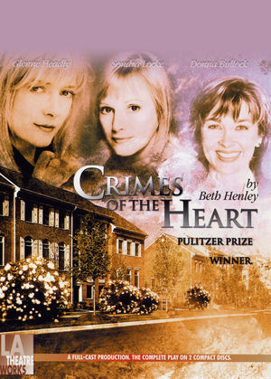 Crimes of the Heart Crimes of the Heart