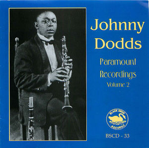 Johnny Dodds: Paramount Recordings, Volume 2 Johnny Dodds: Paramount Recordings, Volume 2