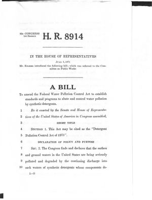 92d Congress 1st Session A Bill To Amend the Federal Water Pollution Control Act to Establish Standards and Programs to Abate and Control Water Pollution by Synthetic Detergents 92d Congress 1st Session A Bill To Amend the Federal Water Pollution Control Act to Establish Standards and Programs to Abate and Control Water Pollution by Synthetic Detergents