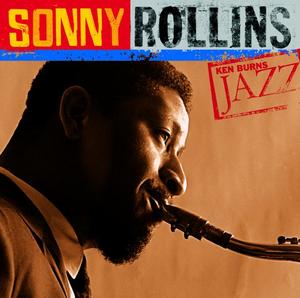 Sonny Rollins: Ken Burns's Jazz Sonny Rollins: Ken Burns's Jazz