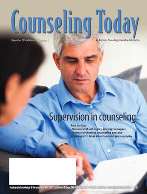 Counseling Today, Vol. 57, No. 5, November 2014, Supervision in Counseling Counseling Today, Vol. 57, No. 5, November 2014, Supervision in Counseling