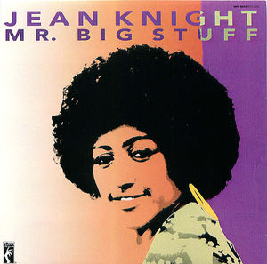 Jean Knight: Mr. Big Stuff Jean Knight: Mr. Big Stuff