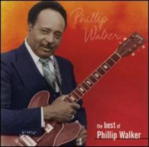 The Best of Phillip Walker: Heritage of the Blues The Best of Phillip Walker: Heritage of the Blues