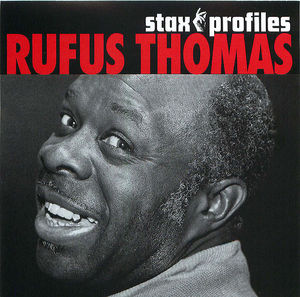 Stax Profiles: Rufus Thomas Stax Profiles: Rufus Thomas