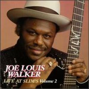Joe Louis Walker: Live at Slim's, Vol. 2 Joe Louis Walker: Live at Slim's, Vol. 2