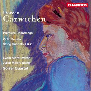 Doreen Carwithen: Violin Sonata|String Quartets Nos. 1 and 2 Doreen Carwithen: Violin Sonata|String Quartets Nos. 1 and 2