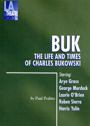 Buk: The Life and Times of Charles Bukowski Buk: The Life and Times of Charles Bukowski