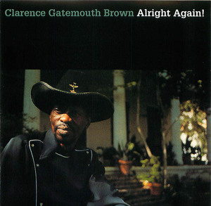 Clarence Gatemouth Brown: Alright Again! Clarence Gatemouth Brown: Alright Again!