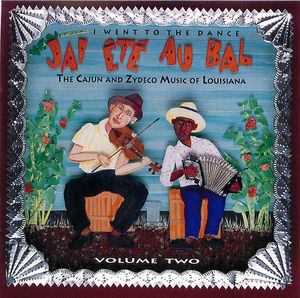 J'Ai Été Au Bal: (I Went to the Dance), Vol. 2 J'Ai Été Au Bal: (I Went to the Dance), Vol. 2