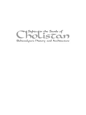 Sights in the Sands of Cholistan: Bahawalpur's History and Architecture Sights in the Sands of Cholistan: Bahawalpur's History and Architecture