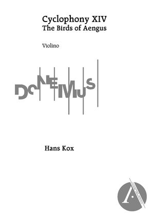 Cyclophony XIV: The Birds of Aengus (Violin Score) Cyclophony XIV: The Birds of Aengus (Violin Score)