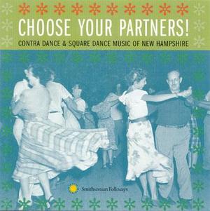 Choose Your Partners: Contra Dance and Square Dance Music of New Hampshire Choose Your Partners: Contra Dance and Square Dance Music of New Hampshire