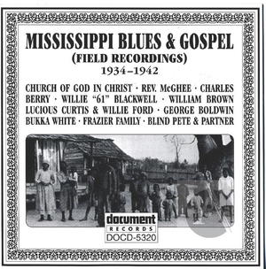 Mississippi Blues & Gospel 1934 - 1942 Mississippi Blues & Gospel 1934 - 1942