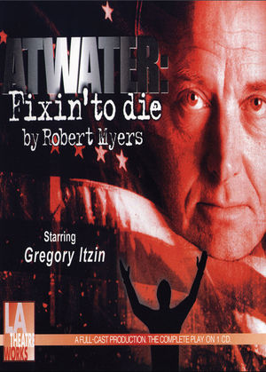 Atwater: Fixin' to Die Atwater: Fixin' to Die