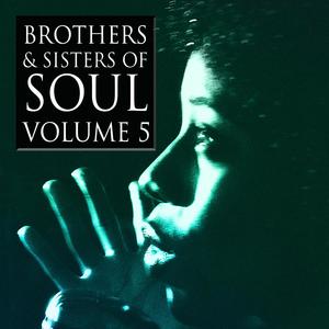 Brothers & Sisters of Soul Volume 5 Brothers & Sisters of Soul Volume 5