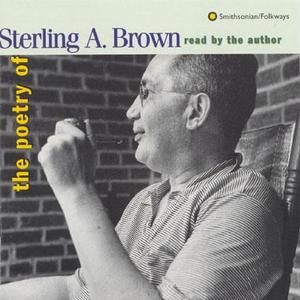 The Poetry of Sterling Brown The Poetry of Sterling Brown