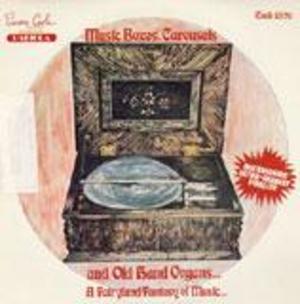 Music Boxes, Carousels, and Hand Organ Music Boxes, Carousels, and Hand Organ