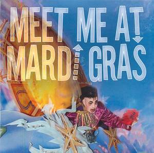 Meet Me at Mardi Gras Meet Me at Mardi Gras