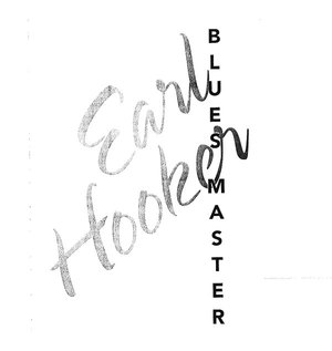 Earl Hooker, Blues Master Earl Hooker, Blues Master