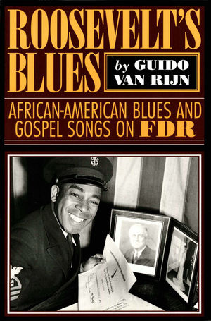 Roosevelt's Blues: African-American Blues and Gospel Songs on FDR Roosevelt's Blues: African-American Blues and Gospel Songs on FDR