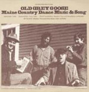 Old Grey Goose: Maine Country Dance Music and Song Old Grey Goose: Maine Country Dance Music and Song
