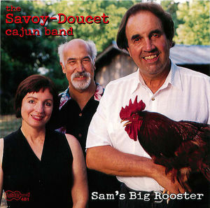 Savoy-Doucet Cajun Band: Sam's Big Rooster Savoy-Doucet Cajun Band: Sam's Big Rooster