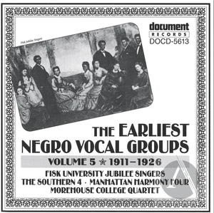 The Earliest Negro Vocal Groups Vol. 5 (1911-1926) The Earliest Negro Vocal Groups Vol. 5 (1911-1926)