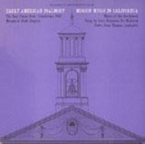 Early American Psalmody: The Bay Psalm Book-Cambridge, 1640 Mission Music in California: Music of the Southwest Early American Psalmody: The Bay Psalm Book-Cambridge, 1640 Mission Music in California: Music of the Southwest