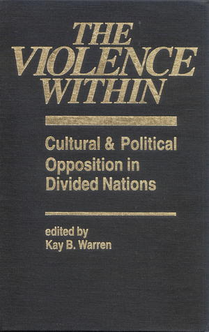 The Violence Within: Cultural and Political Opposition in Divided Nations The Violence Within: Cultural and Political Opposition in Divided Nations