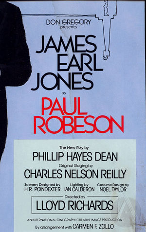 Playbill cover for Paul Robeson by Phillip Hayes Dean, starring James Earl Jones, directed by Lloyd Richards, produced by Don Gregory, 1978 Playbill cover for Paul Robeson by Phillip Hayes Dean, starring James Earl Jones, directed by Lloyd Richards, produced by Don Gregory, 1978