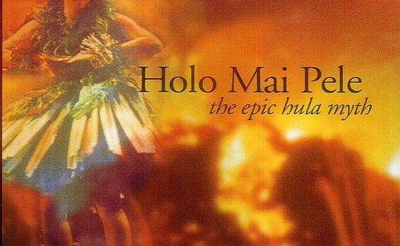 Holo Mai Pele The Epic Hula Myth Alexander Street A Proquest Company