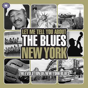 Let Me Tell You About The Blues: New York (Part 1) Let Me Tell You About The Blues: New York (Part 1)