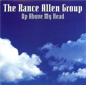 The Rance Allen Group: Up Above My Head The Rance Allen Group: Up Above My Head